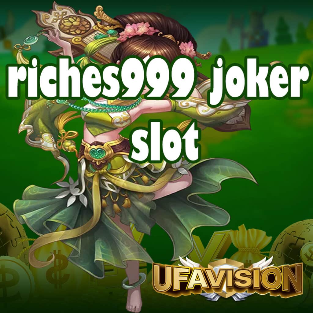 riches999 joker slot